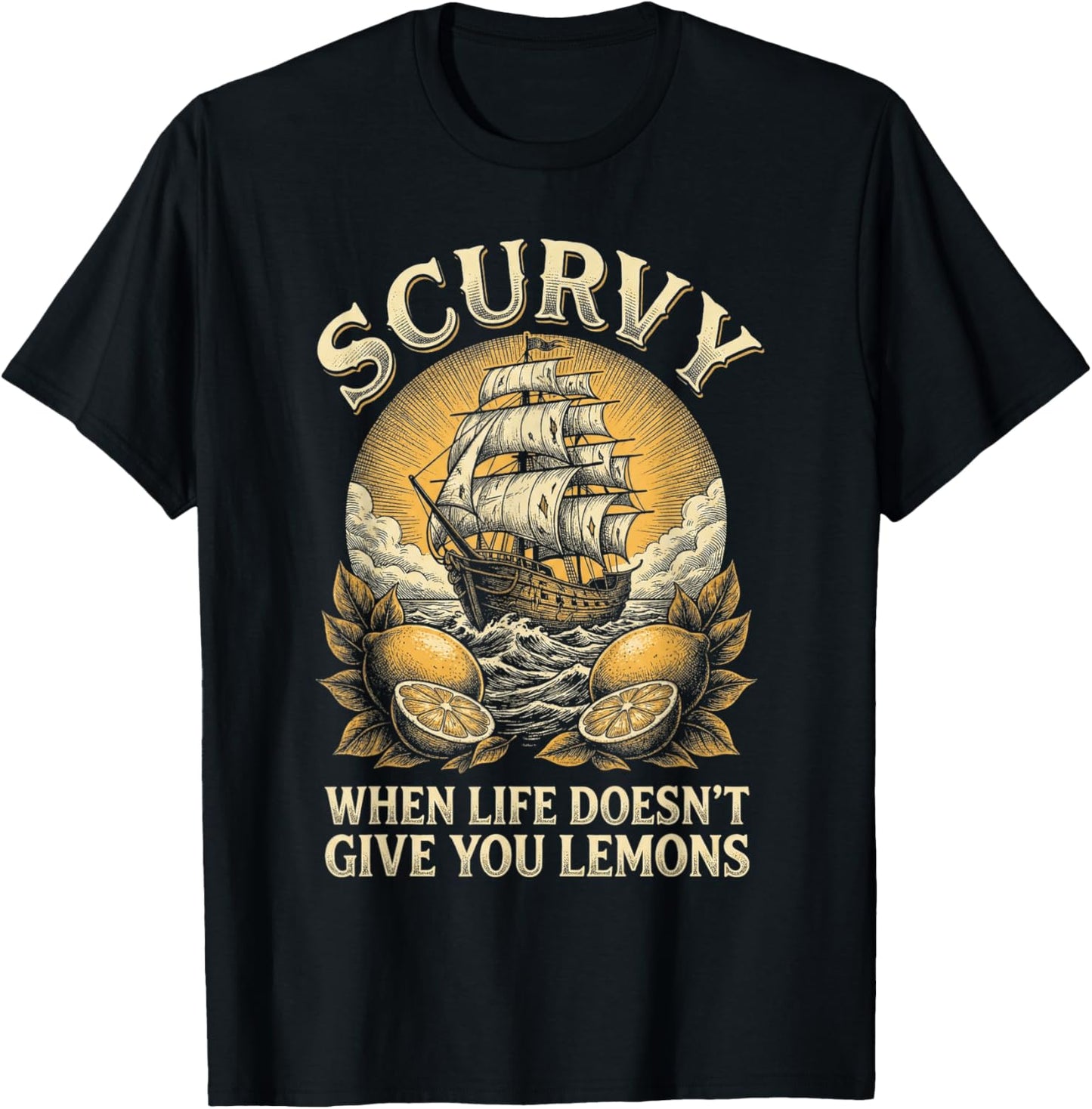 Scurvy When Life Doesn't Give You Lemons Funny Pirate T-Shirt - T-Shirt | Black