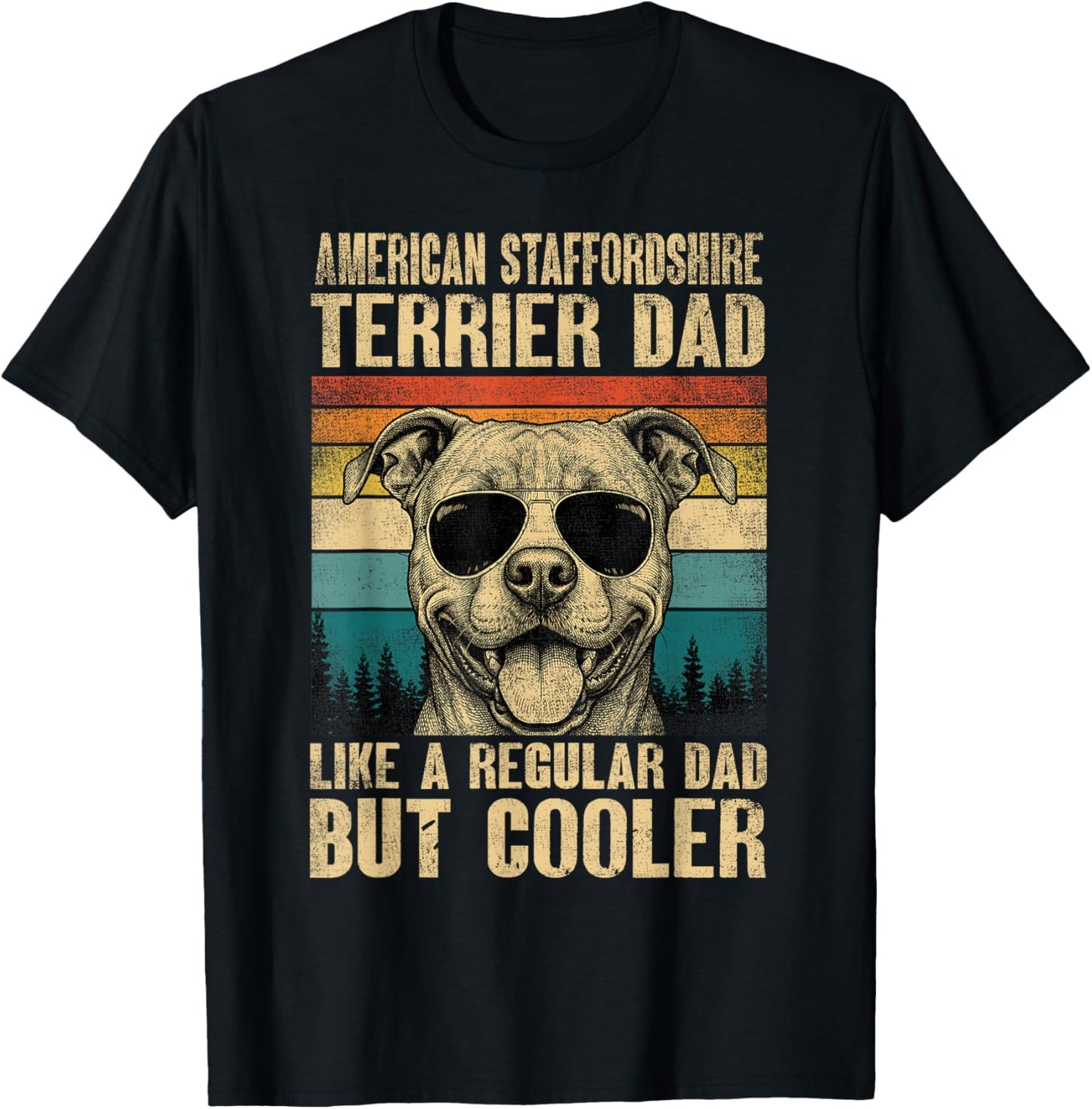 American Staffordshire Terrier Dad Like A Regular But Cooler T-Shirt - T-Shirt | Black