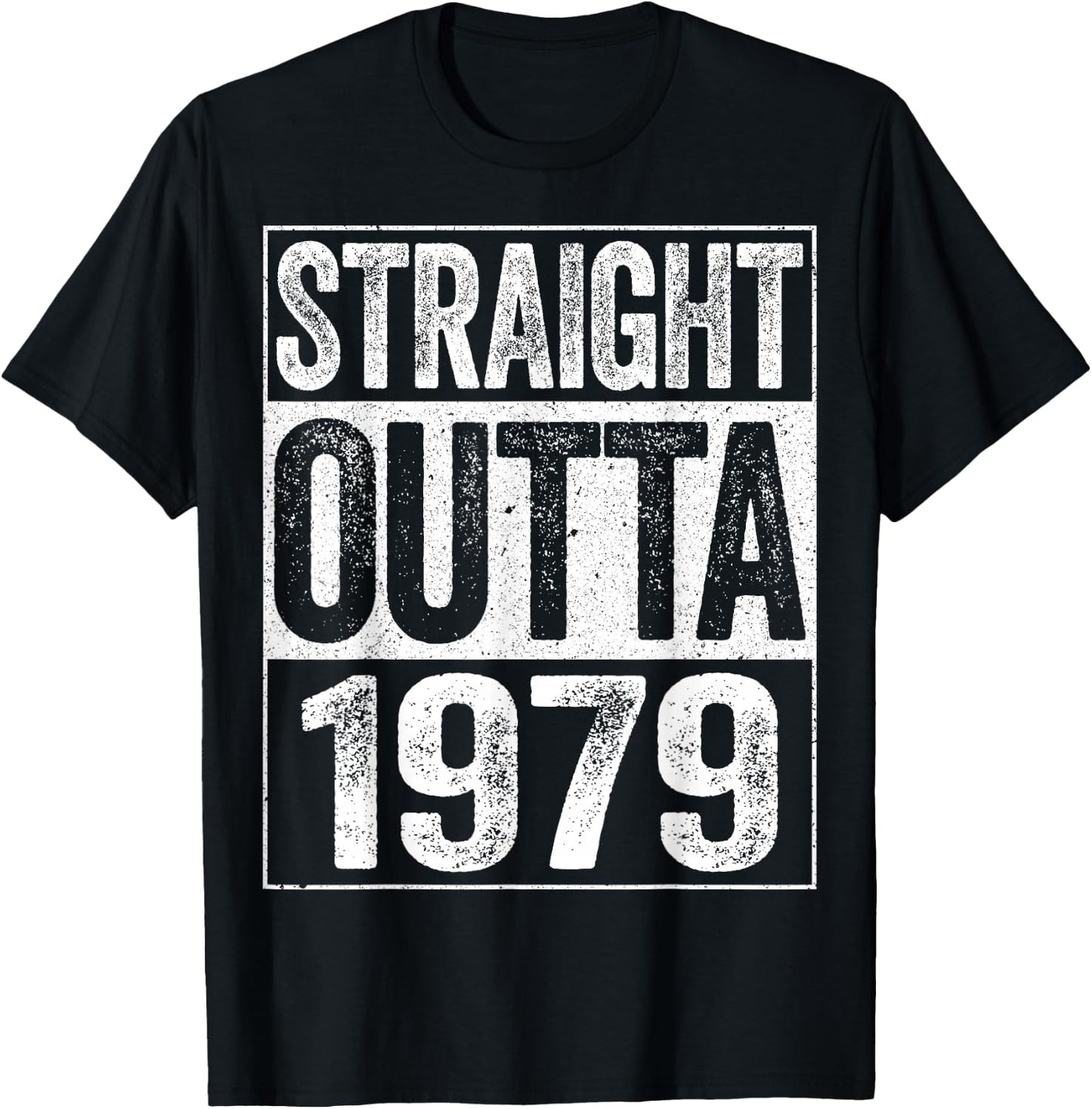 Straight Outta 1979 Shirt Men Women 46th Birthday T-Shirt - T-Shirt | Black