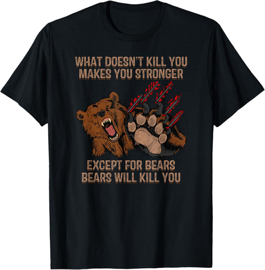 Bears Will Kill You Shirt Funny Bear Hunting Gift T-Shirt - T-Shirt | Black