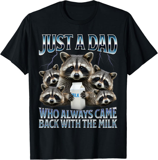 Just a dad who Always Came Back with The Milk Fathers Day T-Shirt - T-Shirt | Black