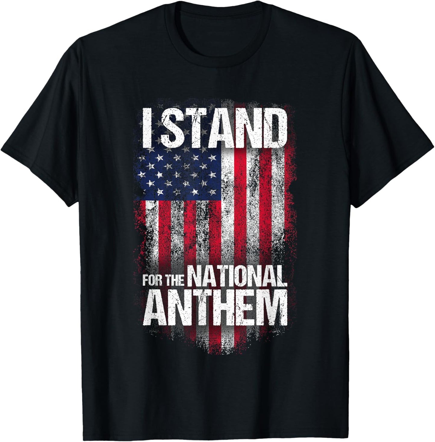 I Stand for the National Anthem , Distressed USA Flag T-Shirt - T-Shirt | Black