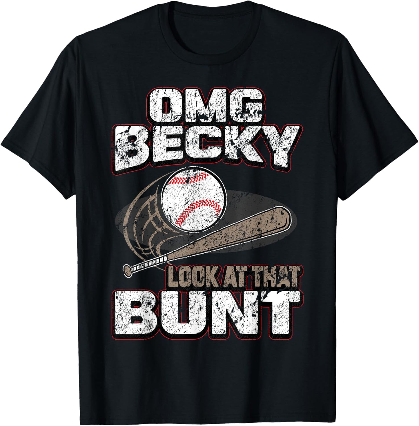 OMG Becky Look at that Bunt Gifts Baseball Shirt Women Kids T-Shirt - T-Shirt | Black