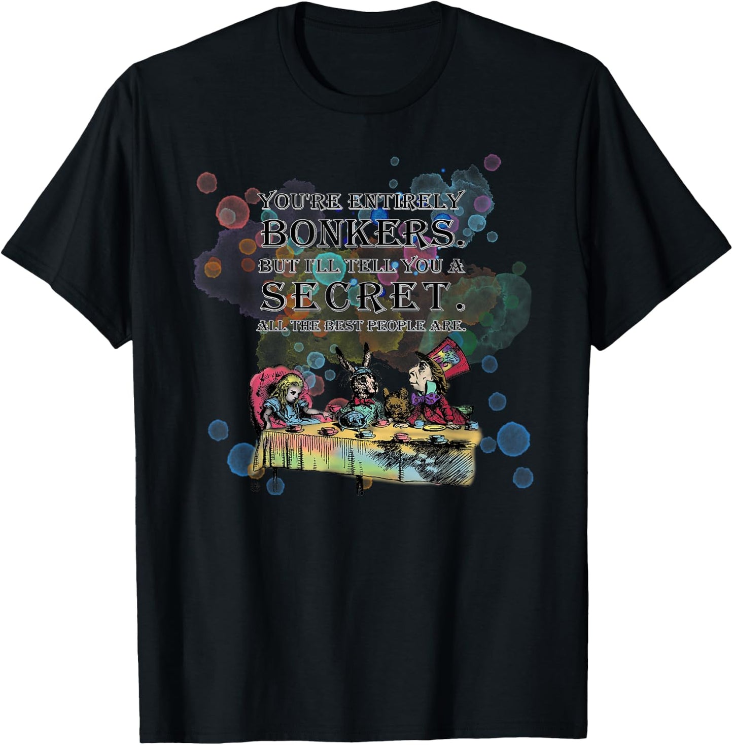 Tea Party - Bonkers Quote - Alice in Wonderland T-Shirt - T-Shirt | Black