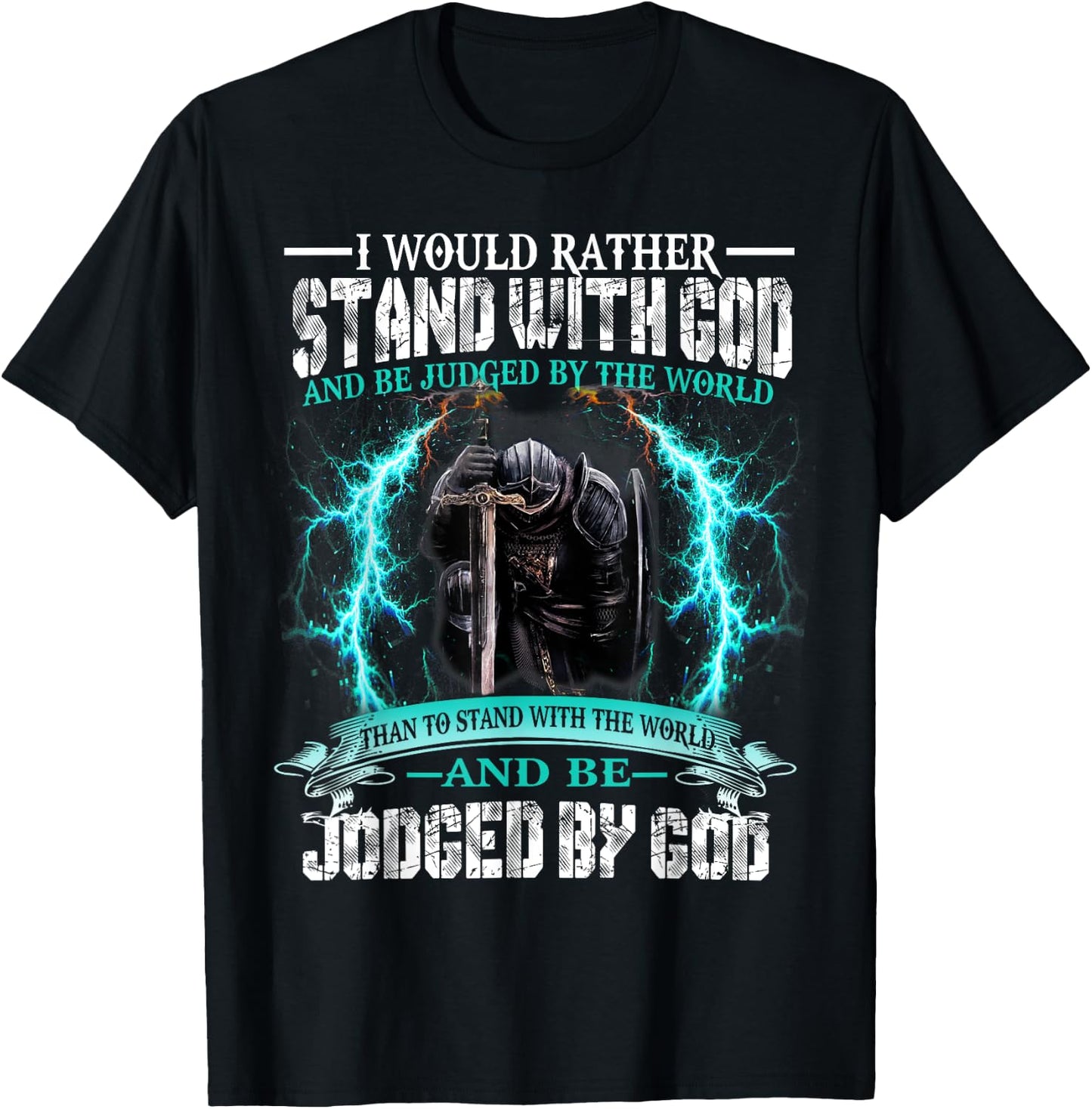 I Would Rather Stand With God Knight Templar T-Shirt - T-Shirt | Black