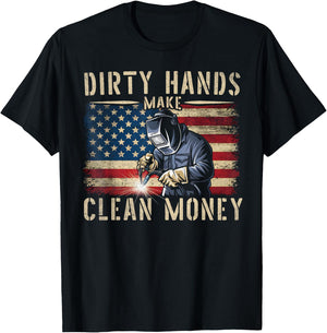 My Hands May Be Dirty My Money is Clean Welding Men Welder T-Shirt - T-Shirt | Black