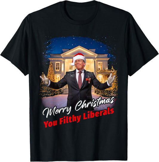 Merry Christmas You Filthy Liberals – Trump Santa Funny T-Shirt - T-Shirt | Black