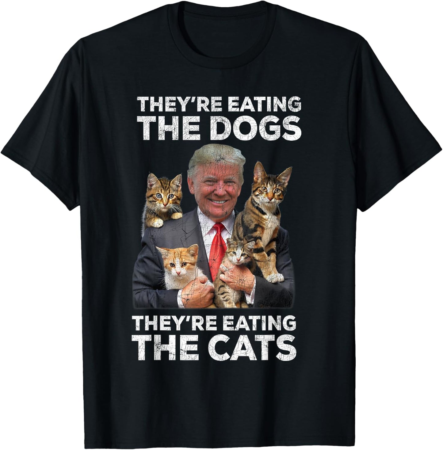 Trump '24 They're Eating The Dogs Cats, Trump 2024 T-Shirt - T-Shirt | Black