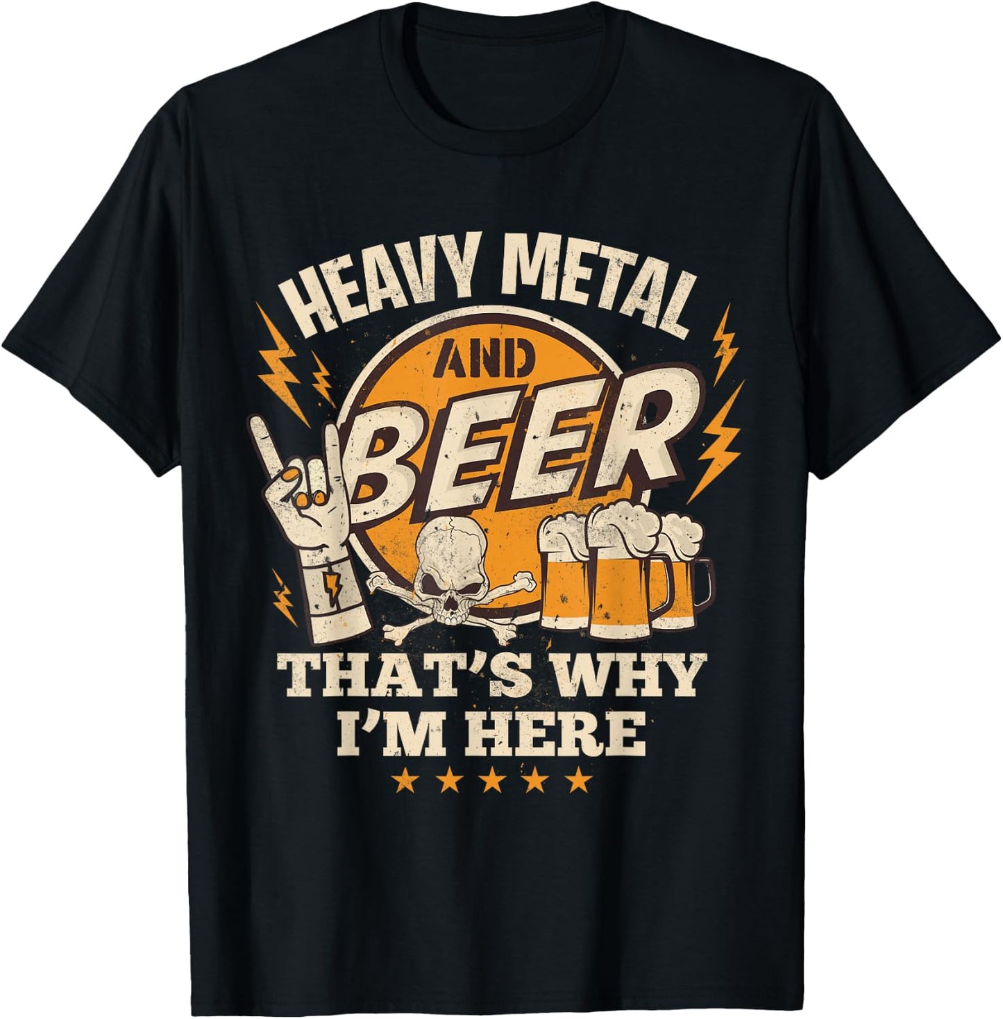 Metalhead Heavy Metal and Beer That's Why I'm Here Punk Rock T-Shirt - T-Shirt | Black