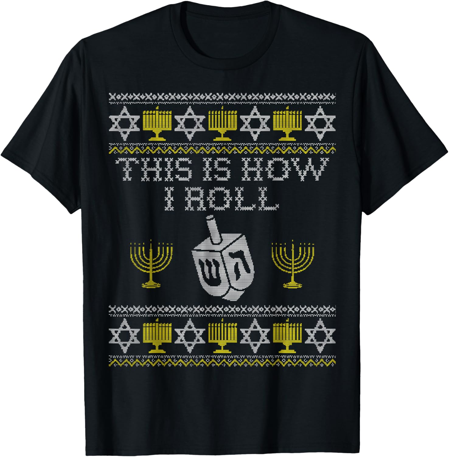 Hanukkah Ugly Sweater Print This Is How I Roll Dreidel T-Shirt - T-Shirt | Black