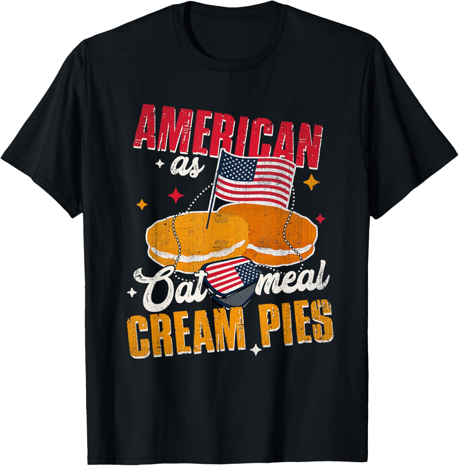 American As Oatmeal Cream Pies Cake Lover Dessert T-Shirt - T-Shirt | Black