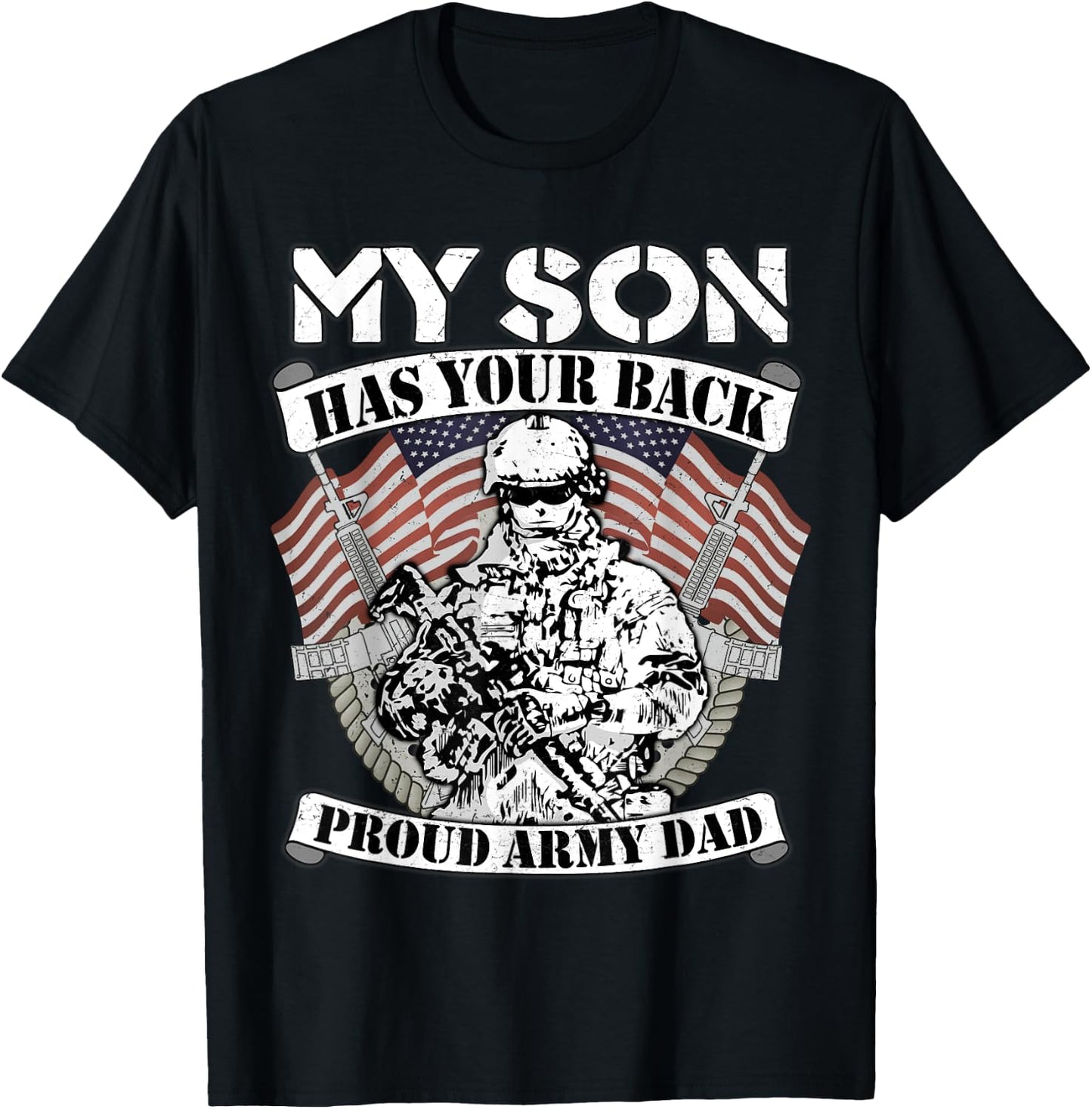 My Son Has Your Back Proud Army Dad - Military Father Gift T-Shirt - T-Shirt | Black