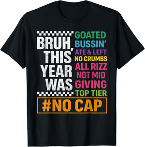 Bruh This Year was Goated No Cap Last Day Boy Girl Student T-Shirt - T-Shirt | Black