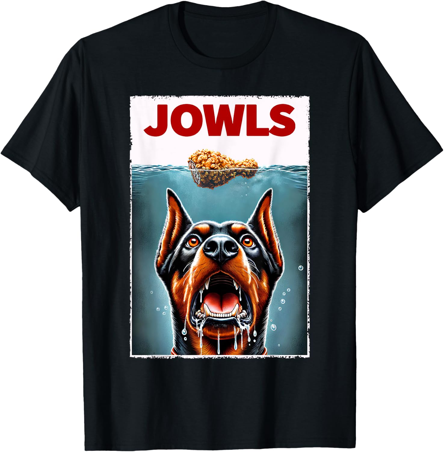 Funny Doberman Pinscher and Fried Chicken Parody Jowls T-Shirt - T-Shirt | Black