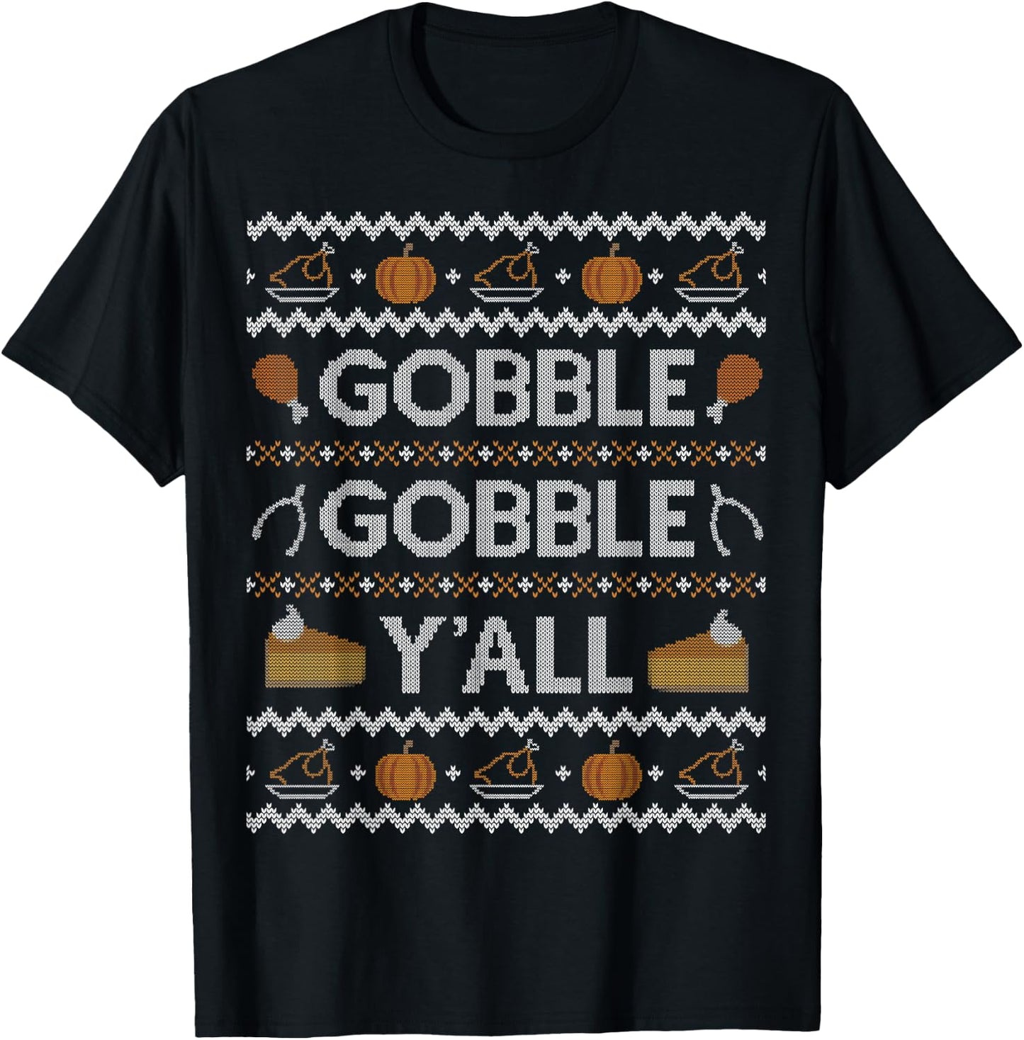 Funny Ugly Thanksgiving Sweater Shirt Gobble Yall T-Shirt - T-Shirt | Black