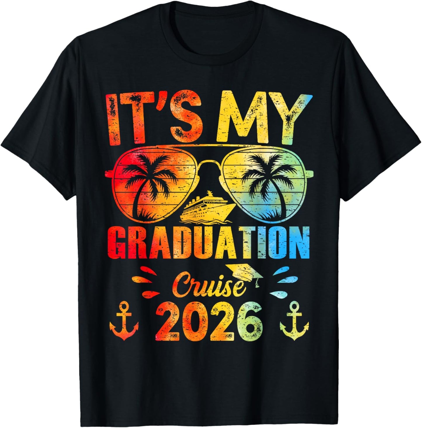 Its My Graduation Cruise 2026 Sunglasses Tie Dye Senior Trip T-Shirt - T-Shirt | Black