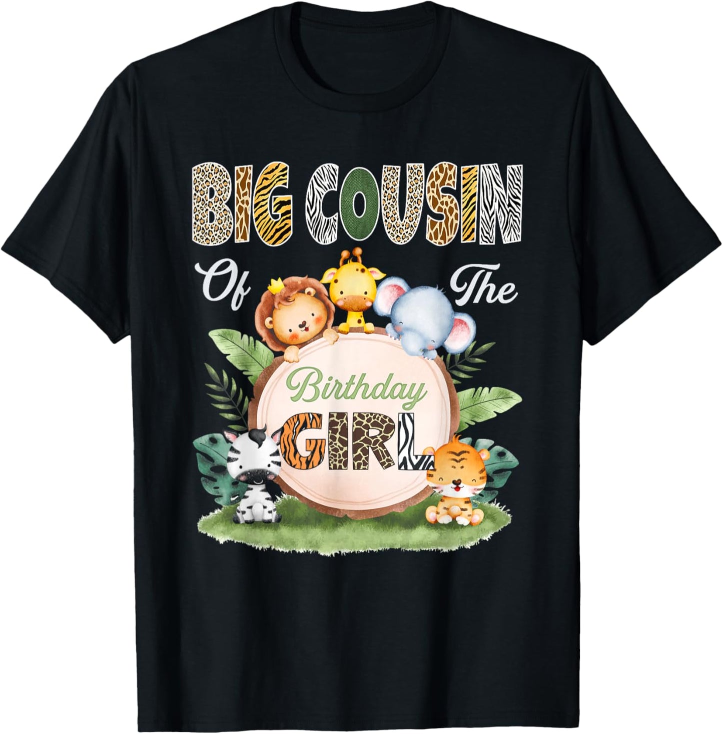Wild Big Cousin of The Birthday Girl Zoo Safari Jungle T-Shirt - T-Shirt | Black