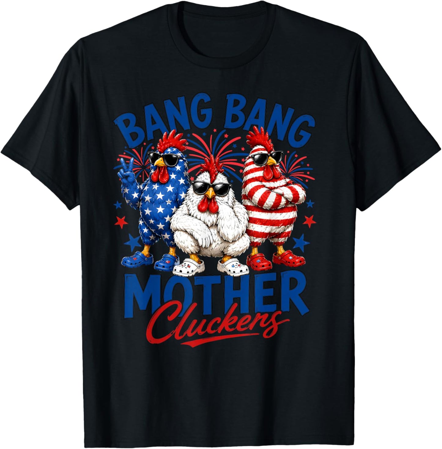 Bang Bang Mother Cluckers, 4th of July, American Chicken T-Shirt - T-Shirt | Black