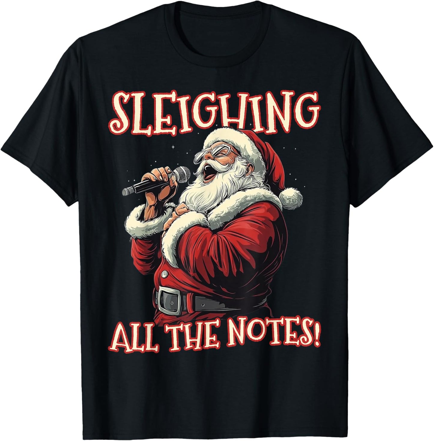 Sleighing All the Notes Santa Christmas Music Santa Singing T-Shirt - T-Shirt | Black