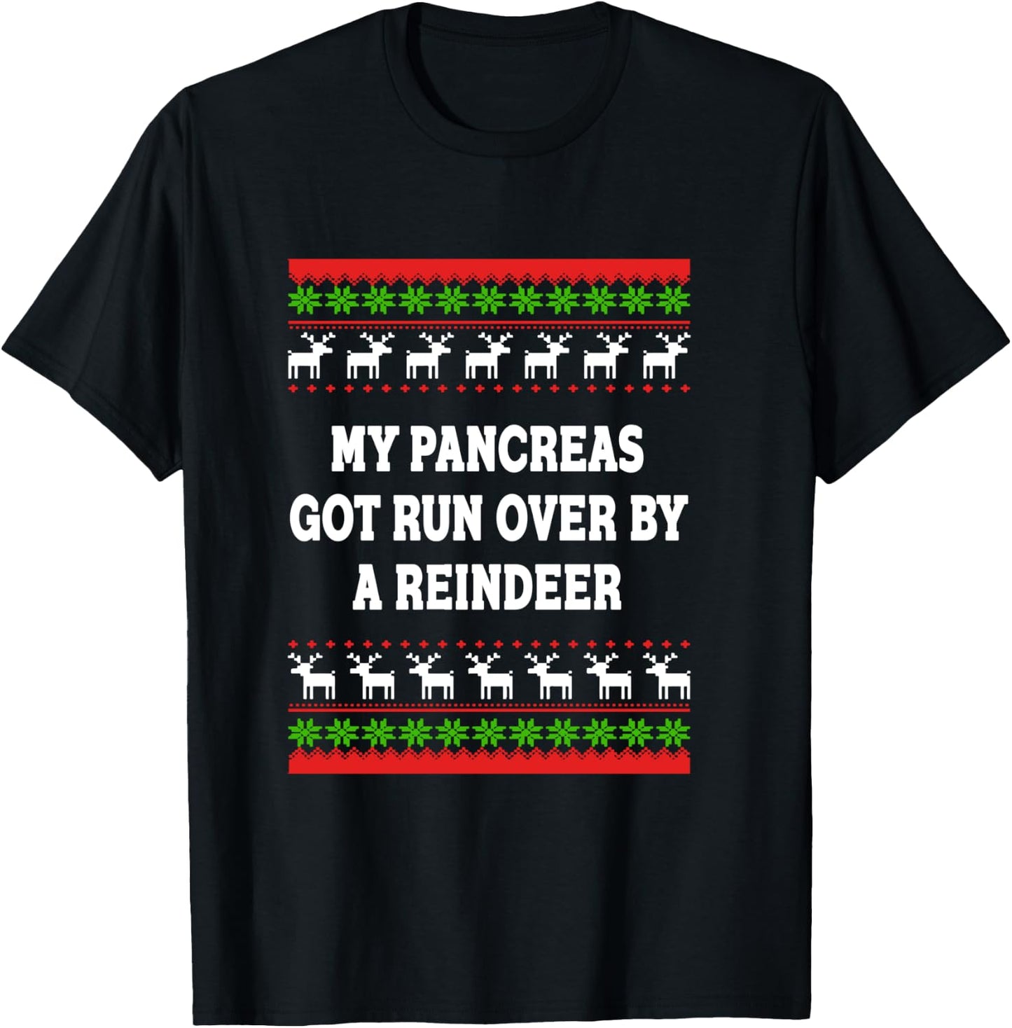 Funny Shirt For Diabetes Warriors : My Pancreas Got Run Over By A Reindeer T-Shirt - T-Shirt | Black