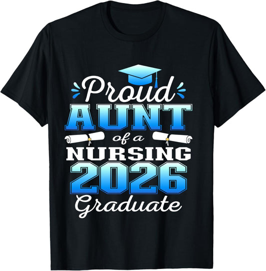 Proud Aunt Class of 2026 Nursing Graduate Nurse T-Shirt - T-Shirt | Black