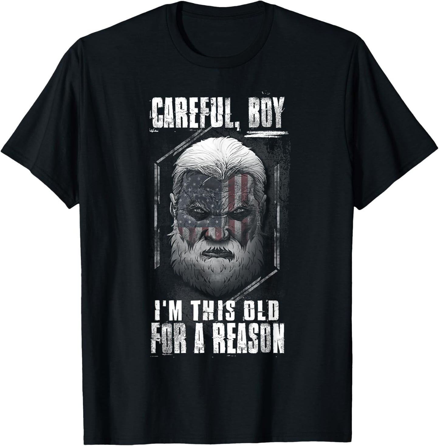 Careful Boy, I'm This Old For A Reason T-Shirt - T-Shirt | Black