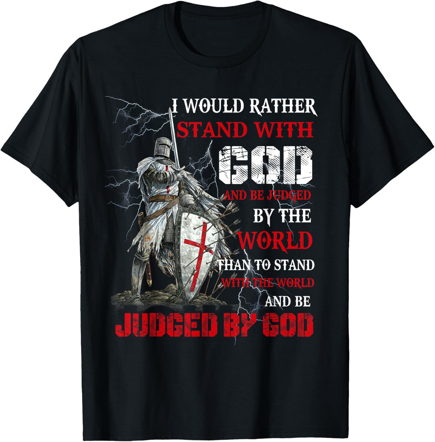 I Would Rather Stand With God Knight templar T-Shirt - T-Shirt | Black