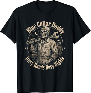 Blue Collar Daddy Dirty Hands Busy Nights Skeleton Mechanic T-Shirt - T-Shirt | Black