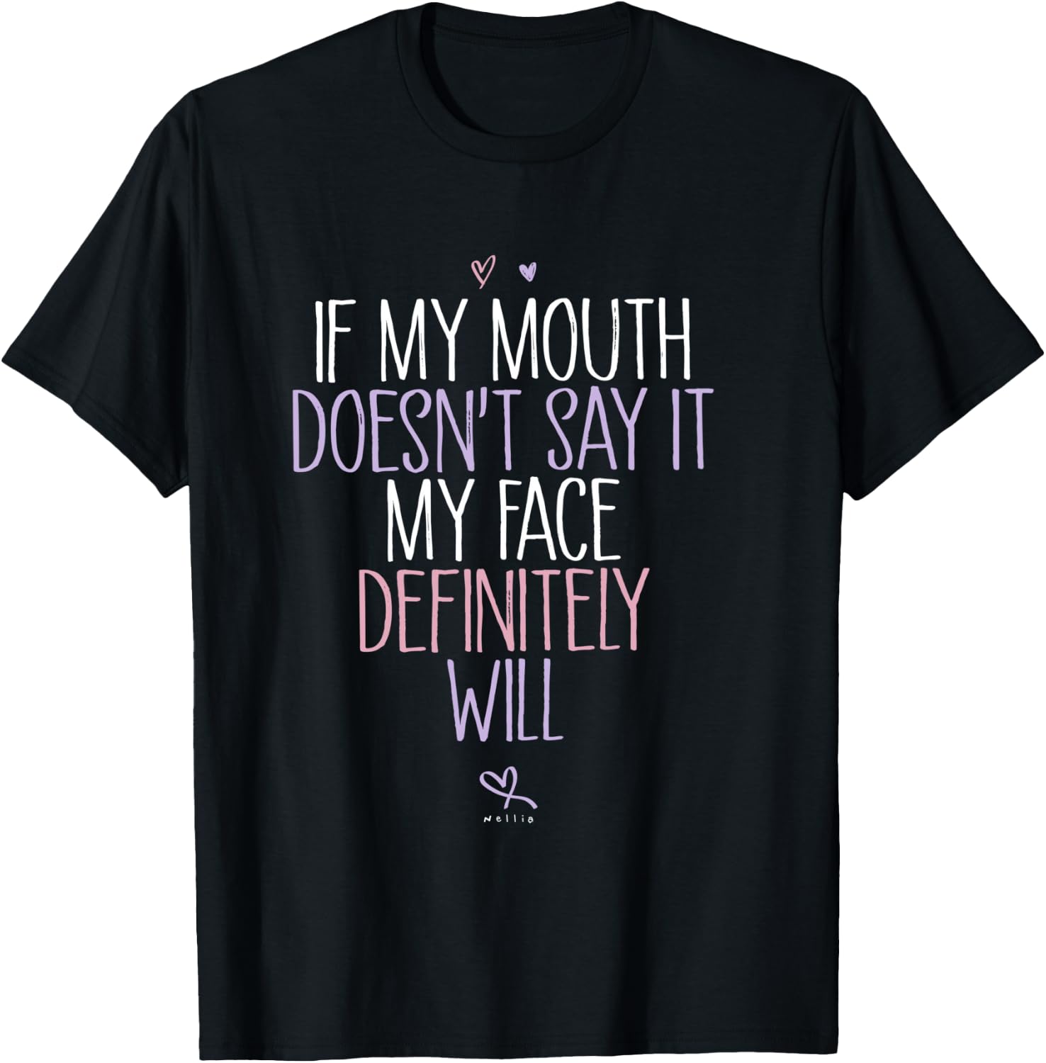 If My Mouth Doesn't Say It, My Face Definitely Will Funny T-Shirt - T-Shirt | Black