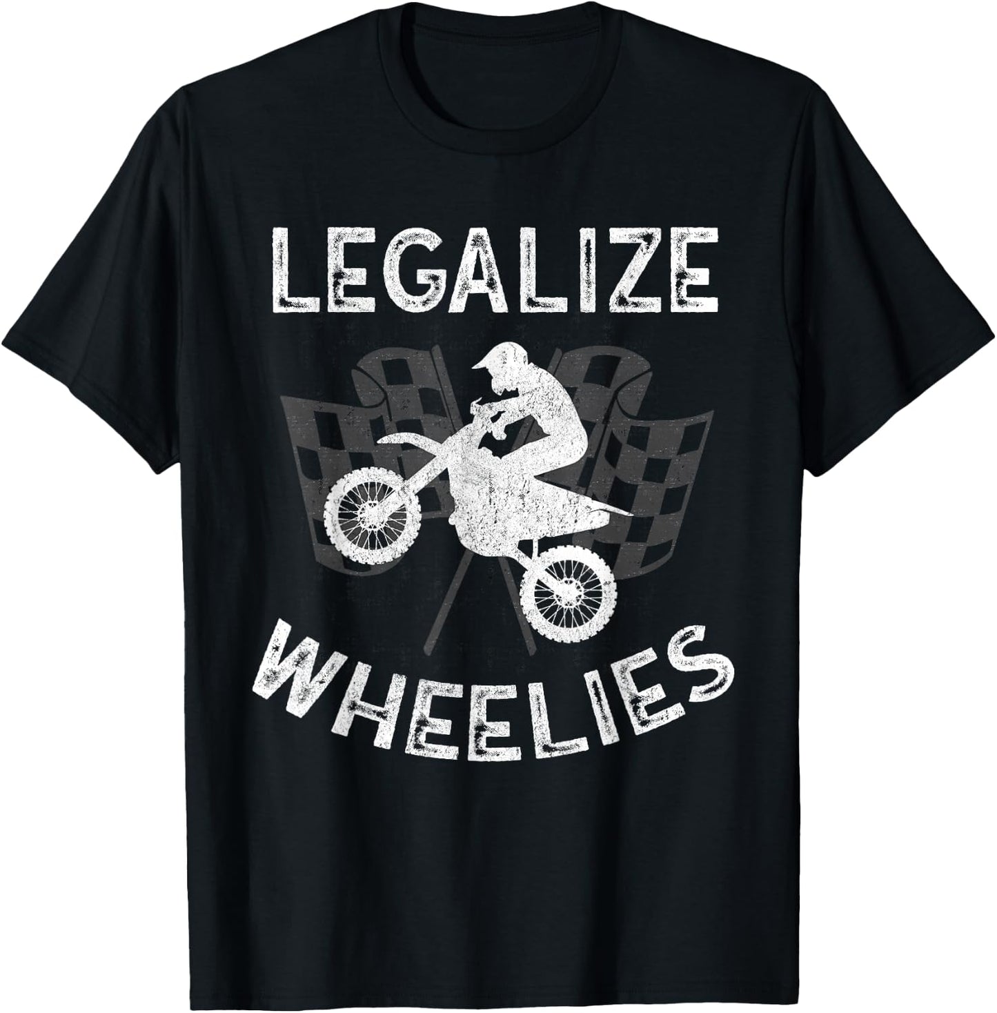 Legalize Wheelies Motorcycle Dirt Bike Motorsports T-Shirt - T-Shirt | Black