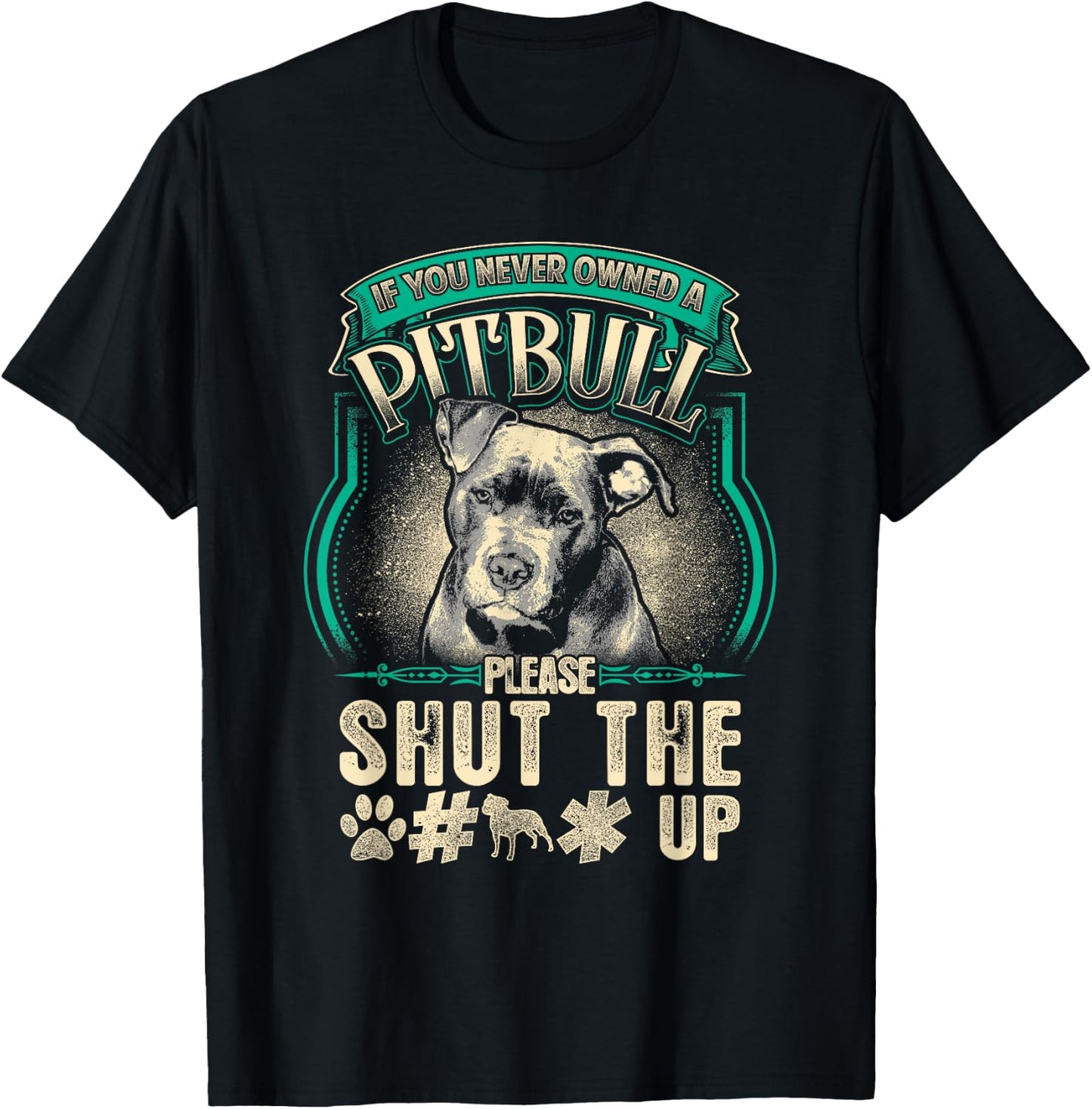 Pitbull Dog Owner Gift If You Never Owned Pit Bull Shut Up Women Kids T-Shirt - T-Shirt | Black