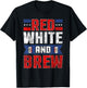 Funny July 4th shirts Red White and Brew Beer Drinking Women Men T-Shirt - T-Shirt | Black