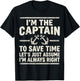 I’m Captain to Save Time Let’s Just Assume I’m Always Right T-Shirt - T-Shirt | Black