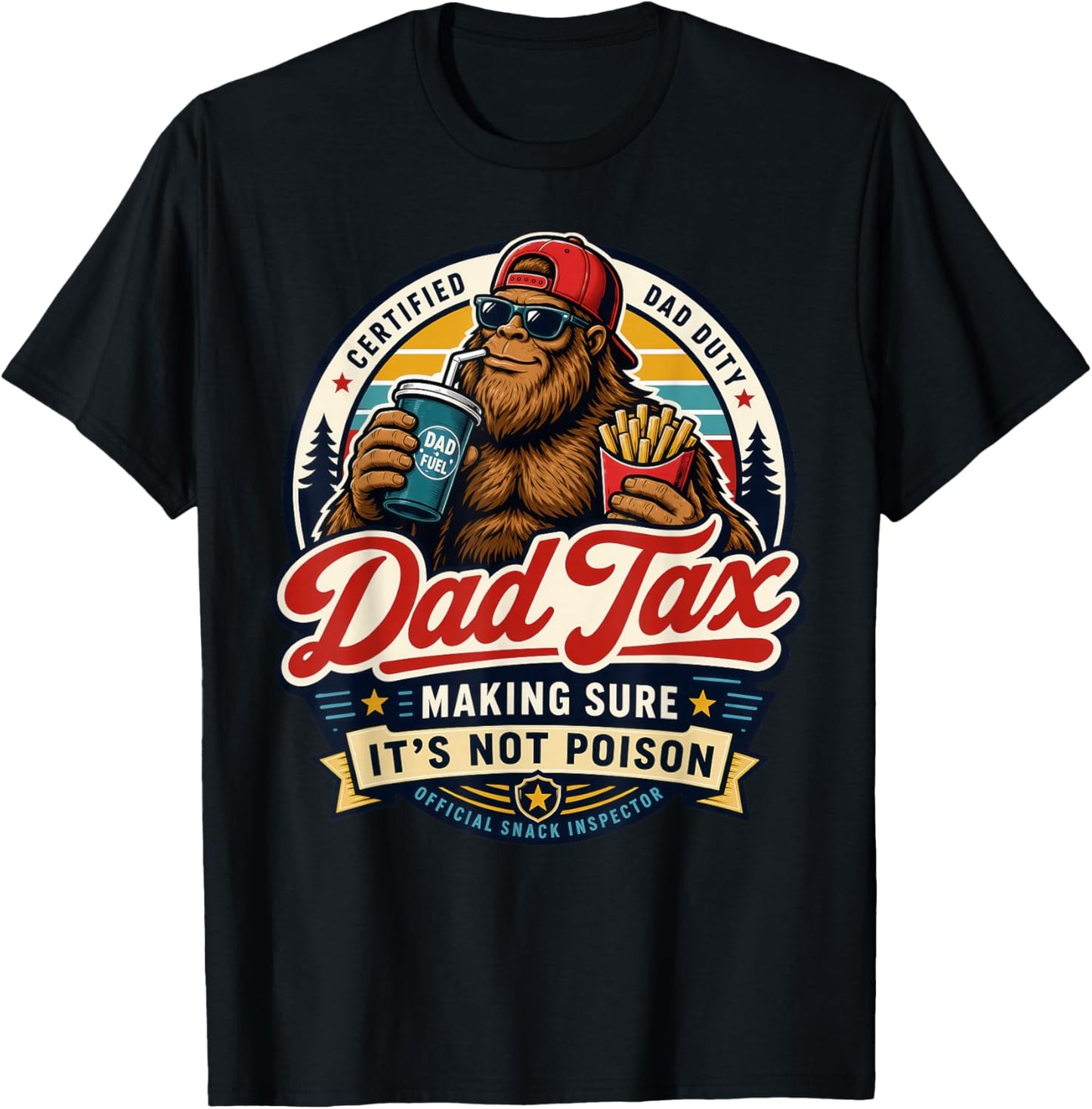 Dad Tax Bigfoot Snack Inspector Funny Dad T-Shirt - T-Shirt | Black