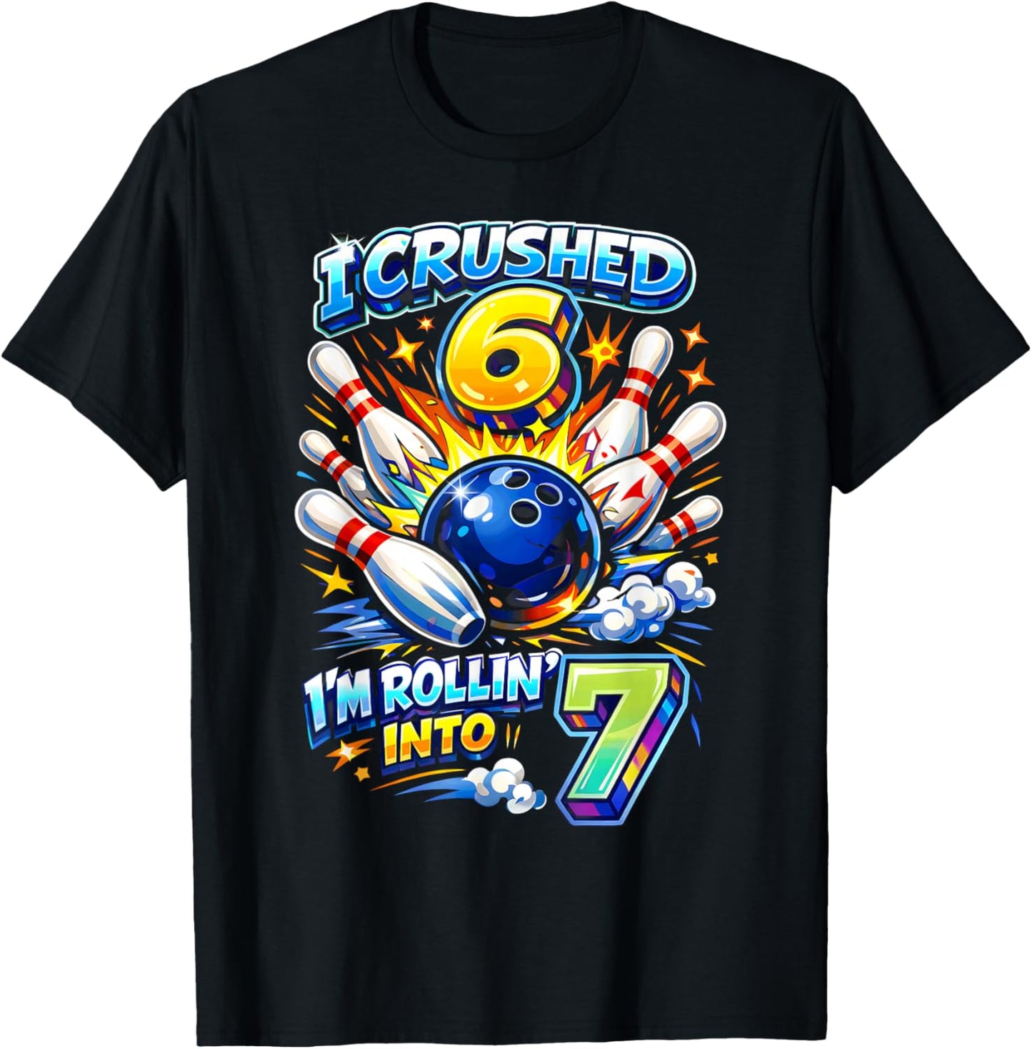 I Crushed 6 I'm Rollin into 7 Bowling 7th Birthday Boy Party T-Shirt - T-Shirt | Black