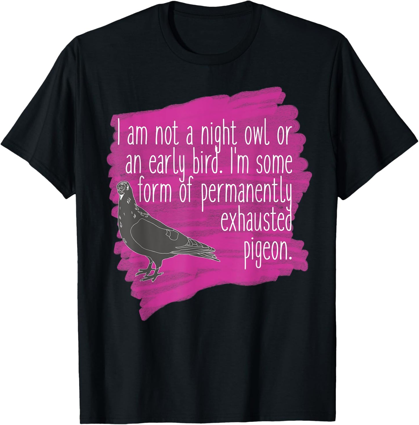 Exhausted Pigeon Funny for Tired People T-Shirt - T-Shirt | Black