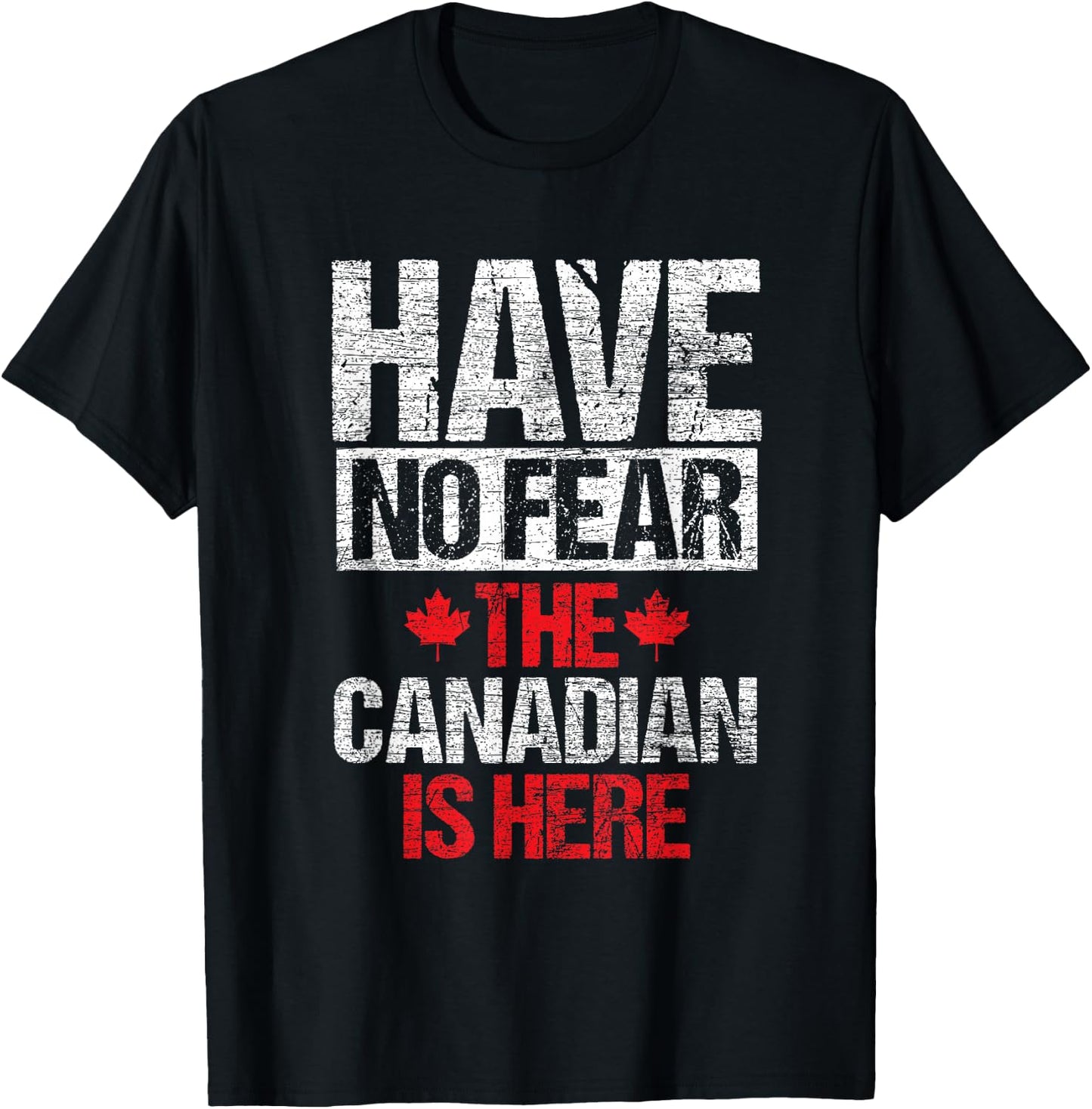 Have No Fear The Canadian Is Here Gift Canada T-Shirt - T-Shirt | Black