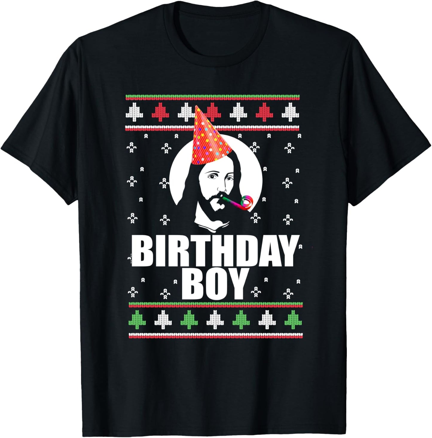 BIRTHDAY BOY! Jesus Christ Funny Ugly Christmas Sweater Meme T-Shirt - T-Shirt | Black