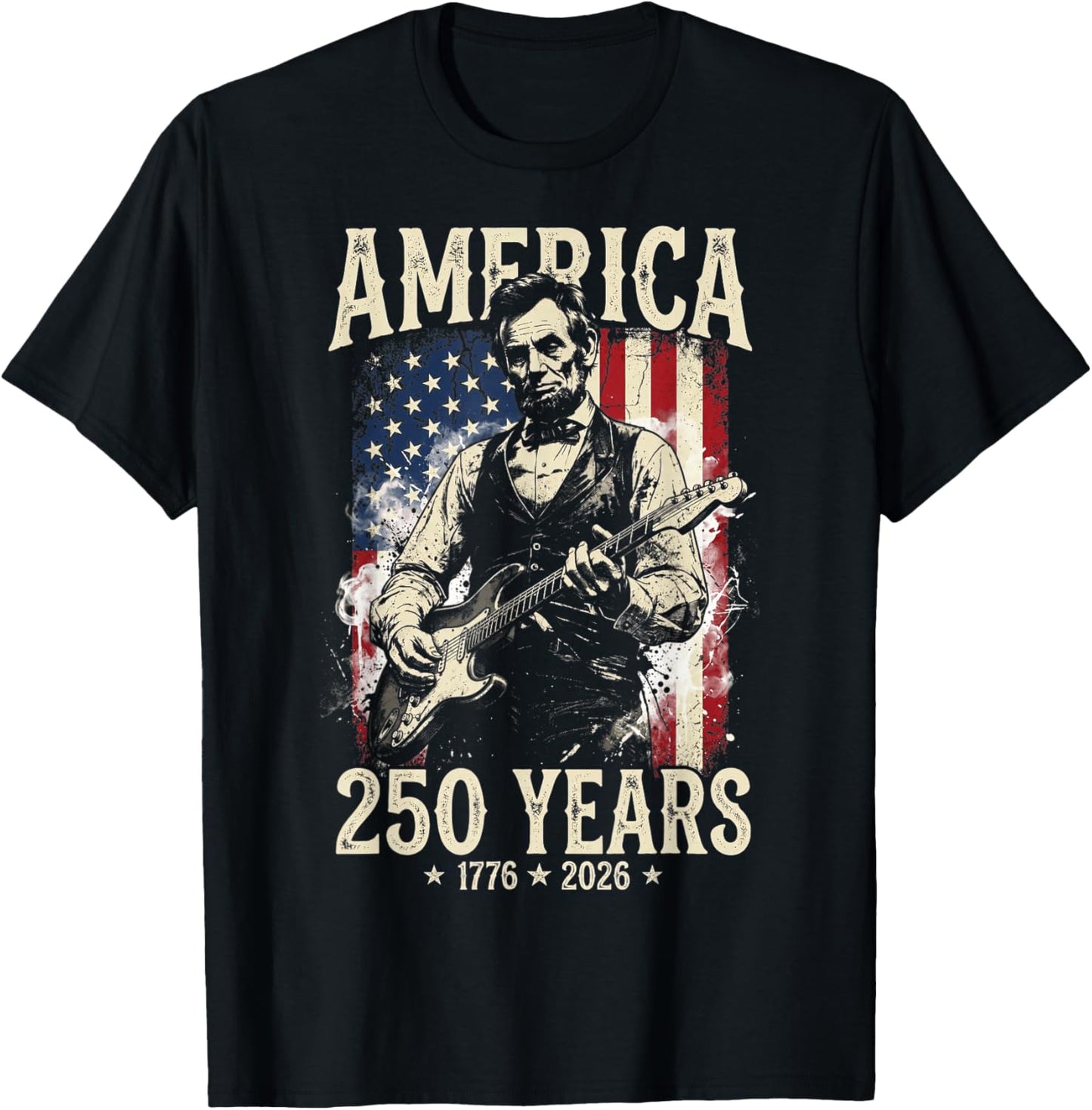 Abraham Lincoln Playing Guitar 4th July 250th Anniversary T-Shirt - T-Shirt | Black