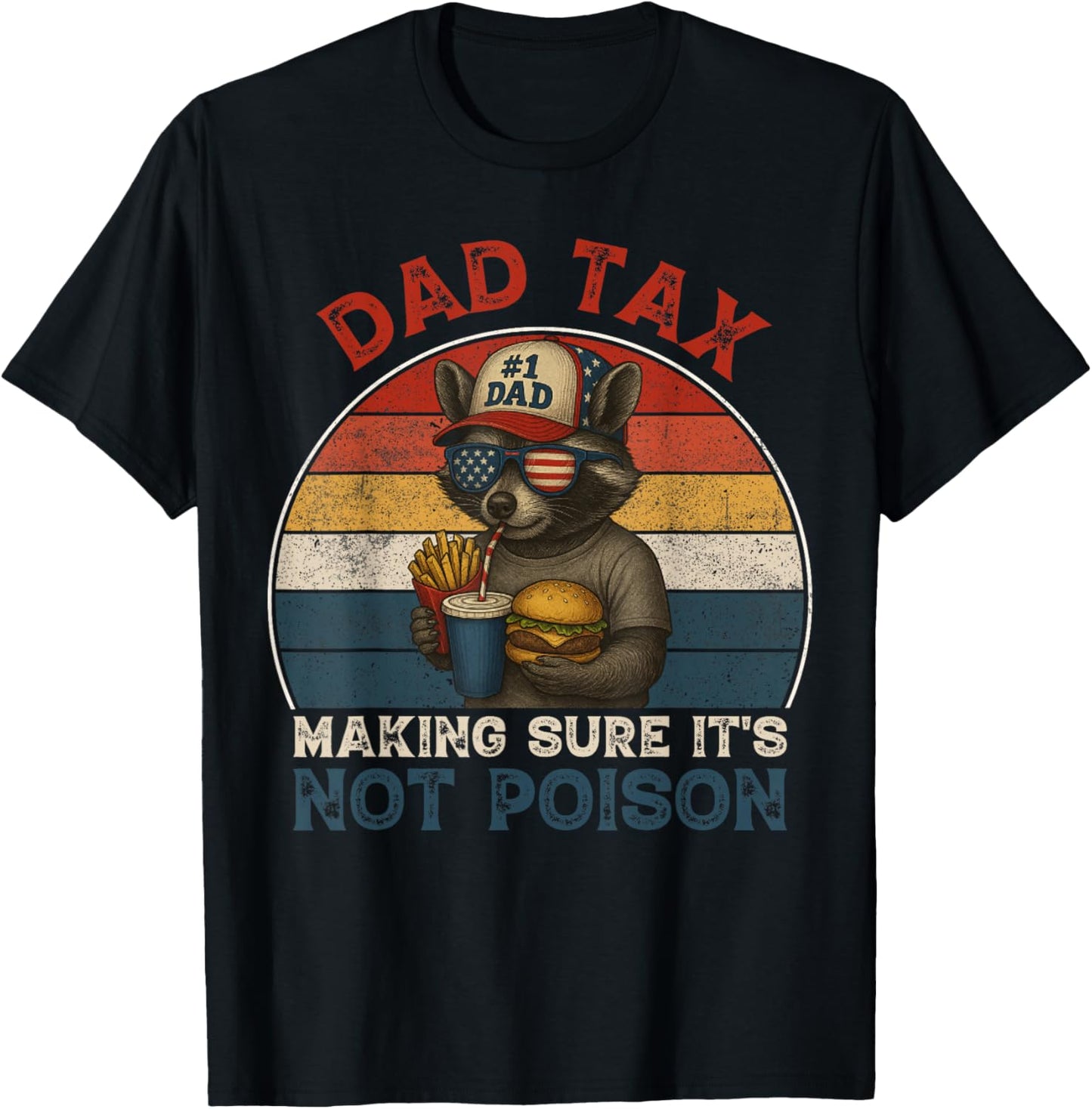 Dad Tax Making Sure It's Not Poison Funny Father's Day Men T-Shirt - T-Shirt | Black