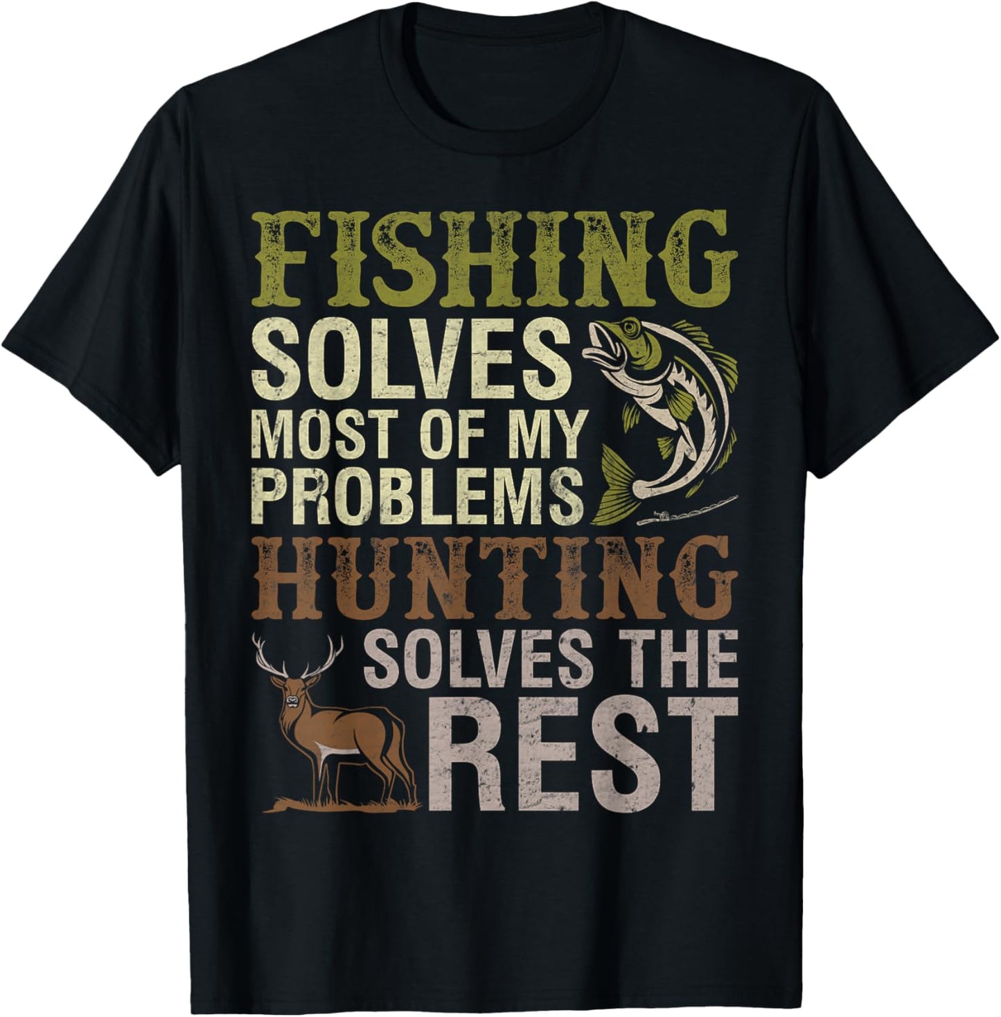 Fishing Hunting Humor Deer Angler Gifts Solves Problems Dad T-Shirt - T-Shirt | Black