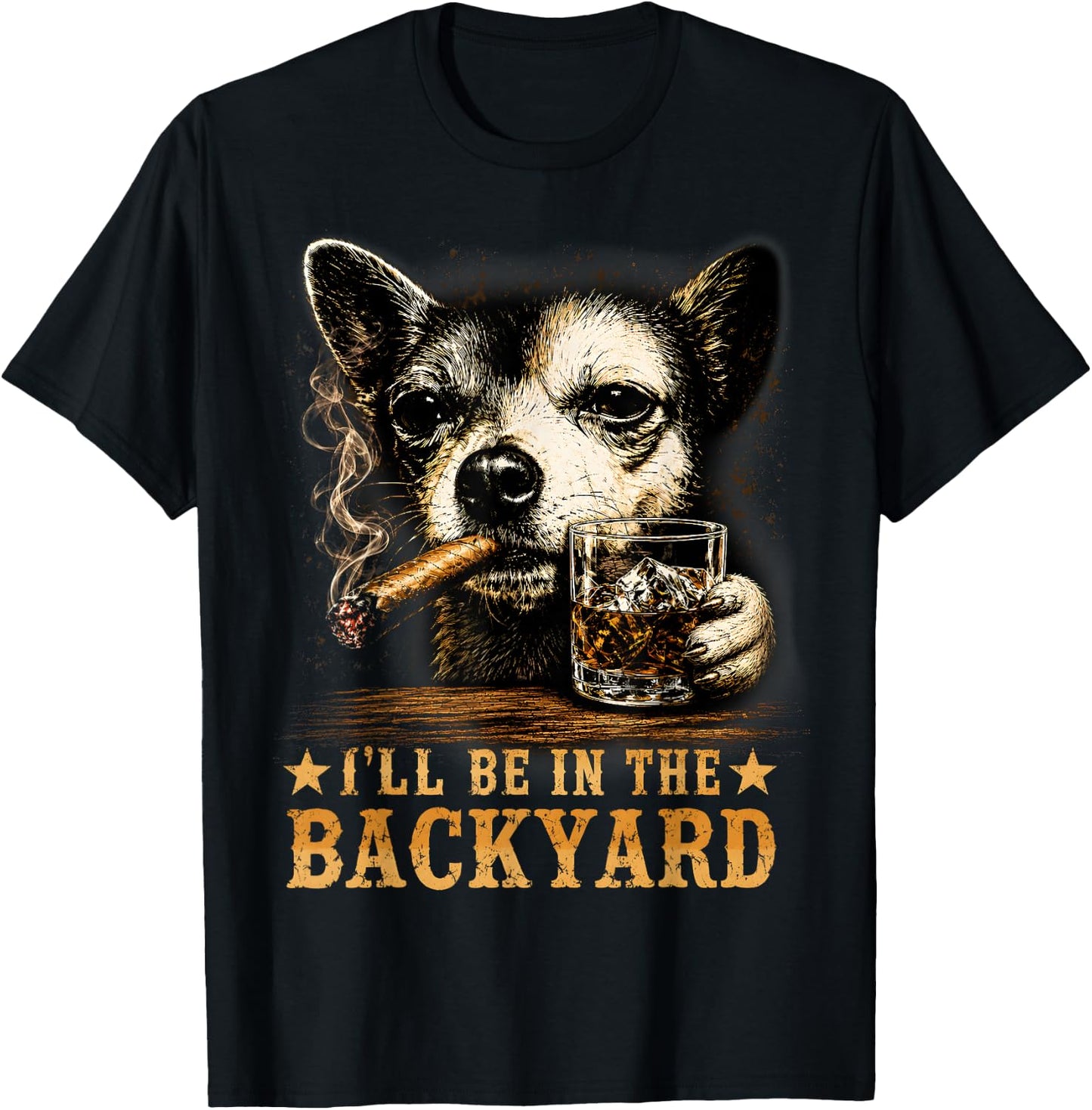Funny Chihuahua I'll Be in The Backyard Gifts Women T-Shirt - T-Shirt | Black