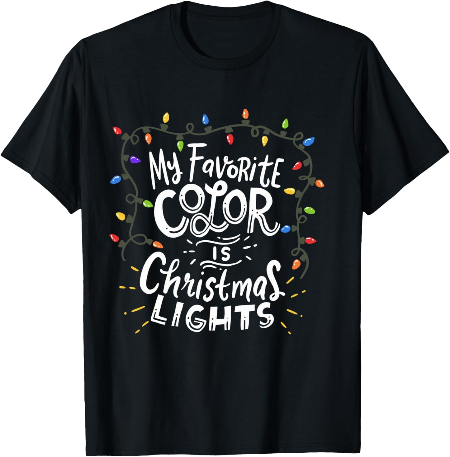 My Favorite Color Is Christmas Lights T-Shirt - T-Shirt | Black