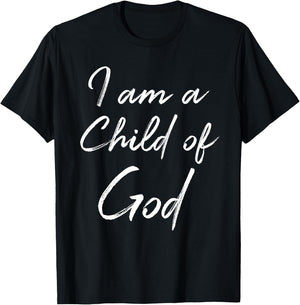 Christian Saying Quote Cute I Am a Child of God T-Shirt - T-Shirt | Black