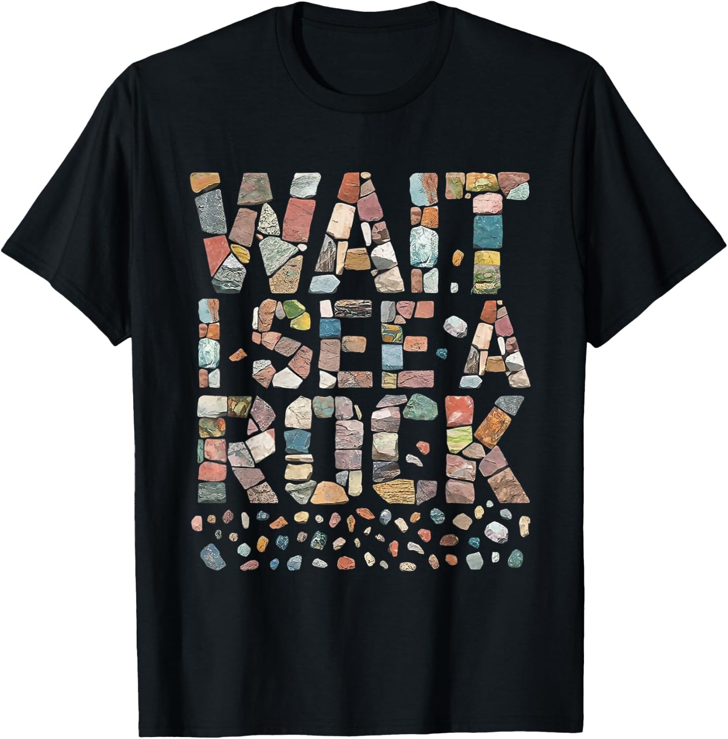 Wait I See A Rock Funny Rockhounding Geology Teacher T-Shirt - T-Shirt | Black