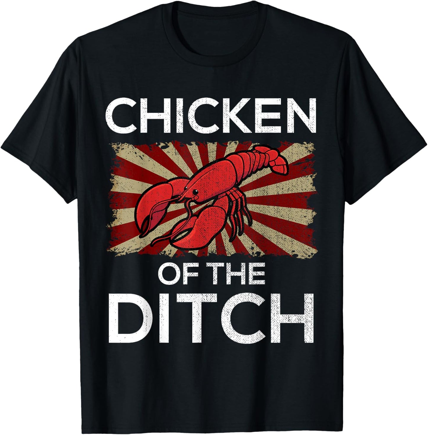 Chicken Of The Ditch Crawfish Cajun Food Party T-Shirt - T-Shirt | Black