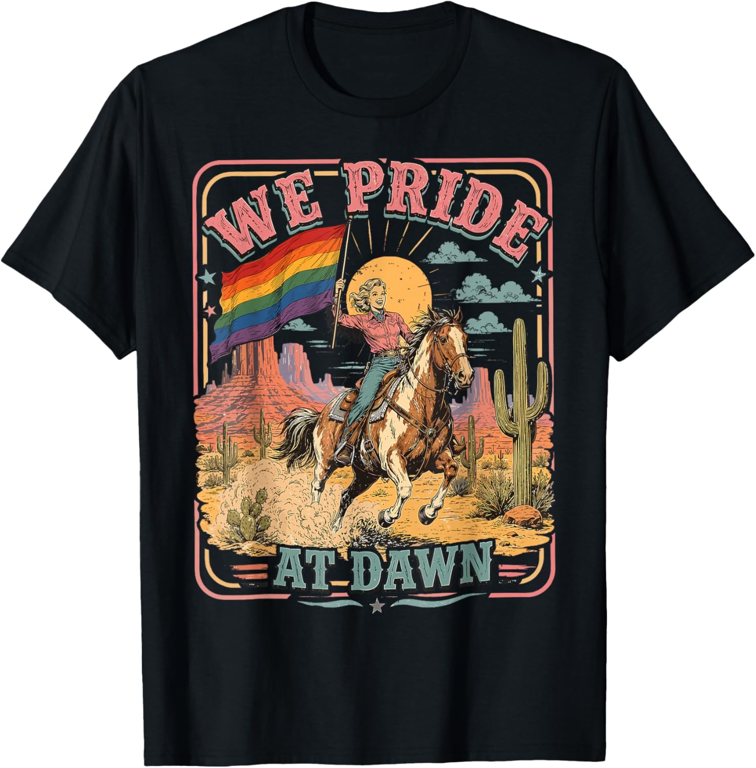 Funny We Pride At Dawn Lesbian Pride Western LGBTQ Cowgirl T-Shirt - T-Shirt | Black