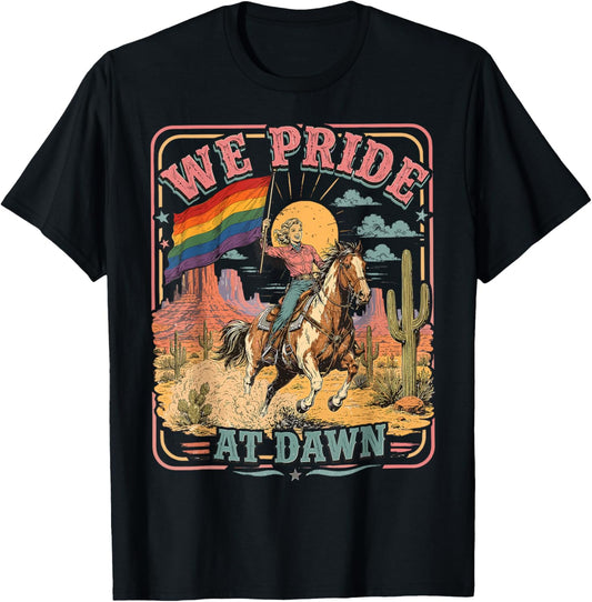 Funny We Pride At Dawn Lesbian Pride Western LGBTQ Cowgirl T-Shirt - T-Shirt | Black