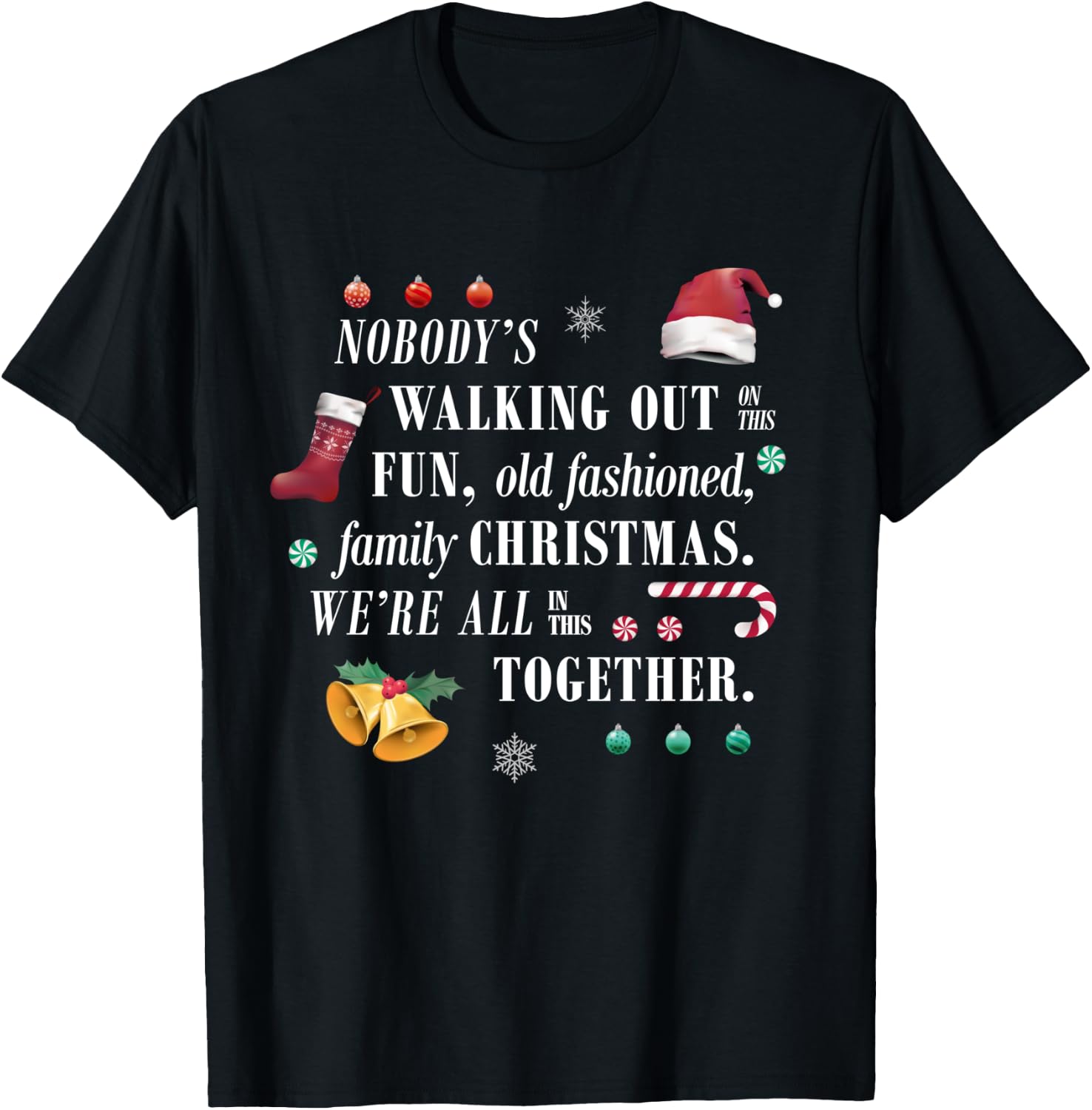 Nobody's Walking Out On This Old Fashioned Christmas Shirt T-Shirt - T-Shirt | Black