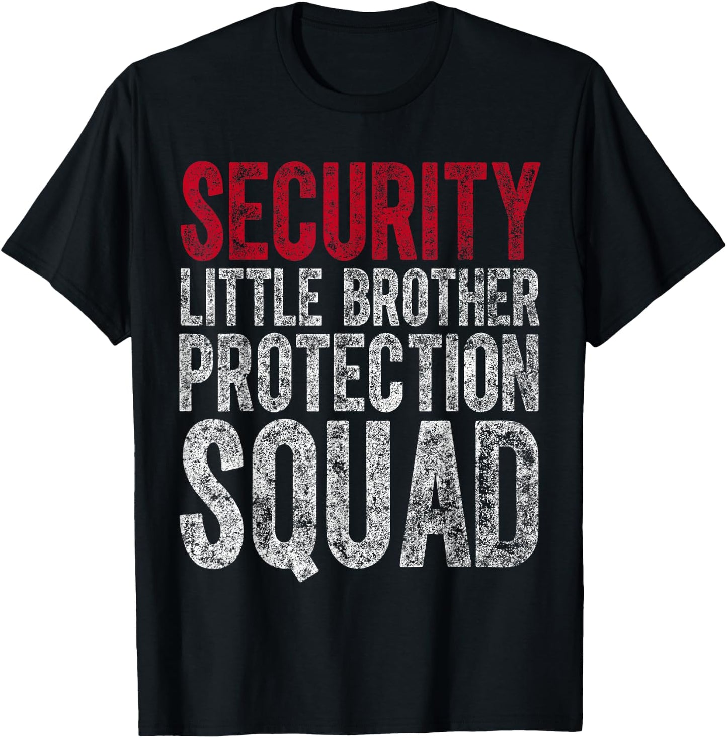 Big Brother Gift Security Little Brother Protection Squad T-Shirt - T-Shirt | Black